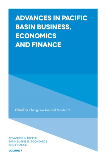 Advances in Pacific Basin Business, Economics and Finance, Cheng-Few Lee, Min-Teh Yu