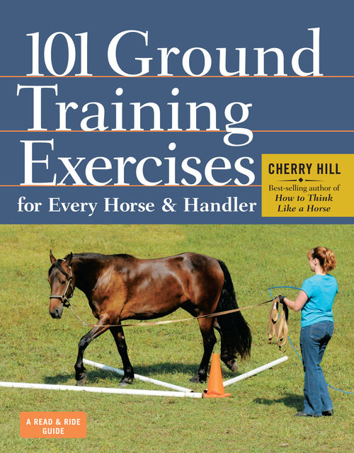 101 Ground Training Exercises for Every Horse & Handler, Cherry Hill