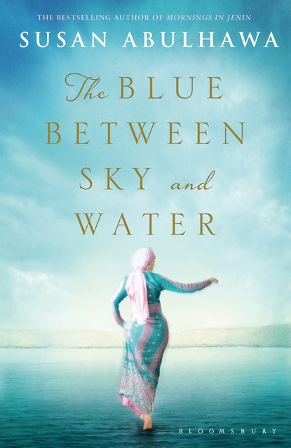 The Blue Between Sky and Water, Susan Abulhawa