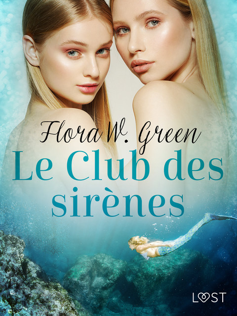 Le Club des sirènes – Une nouvelle érotique, Flora W. Green