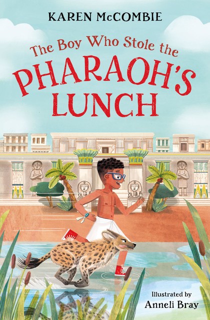 The Boy Who Stole the Pharaoh's Lunch, Karen McCombie