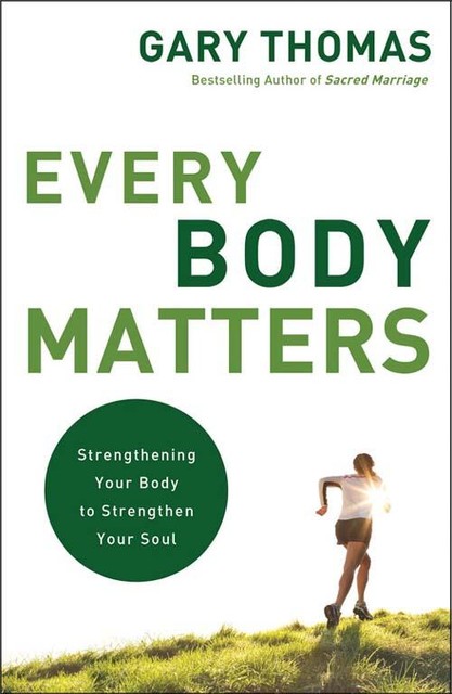 Every Body Matters, Gary Thomas