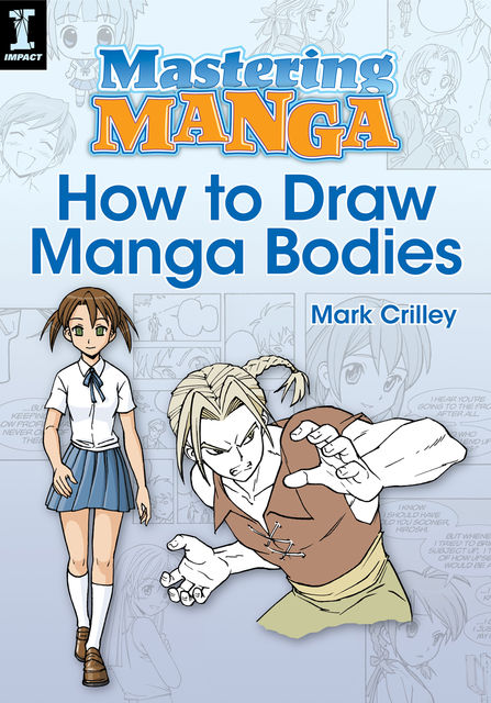 Mastering Manga, How to Draw Manga Bodies, Mark Crilley