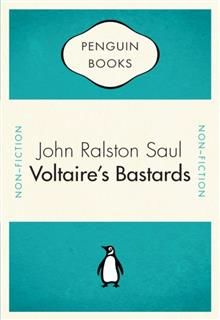 Voltaires Bastards, John Saul