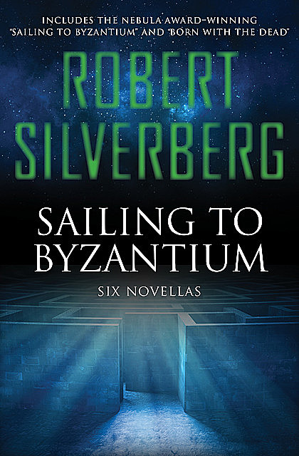 Sailing to Byzantium, Robert Silverberg