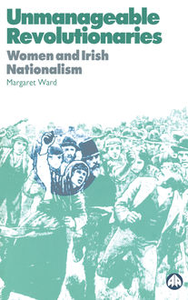 Unmanageable Revolutionaries, Margaret Ward