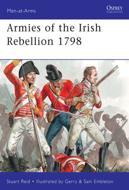 Armies of the Irish Rebellion 1798, Stuart Reid