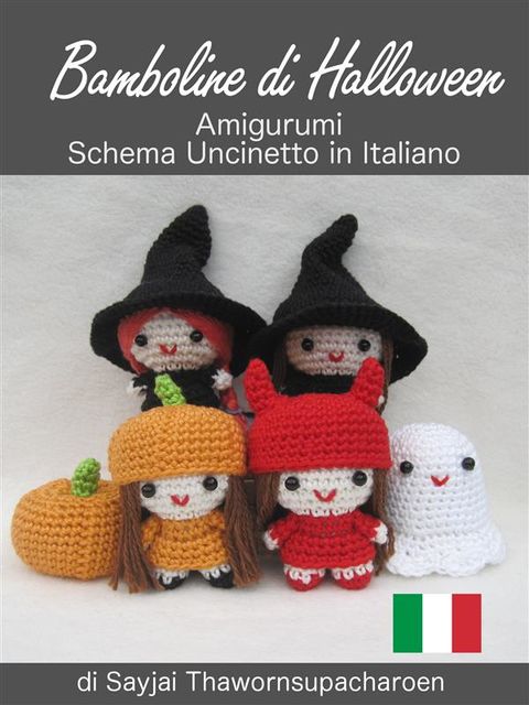 Bamboline di Halloween, Amigurumi, Schema Uncinetto in Italiano, Sayjai Thawornsupacharoen