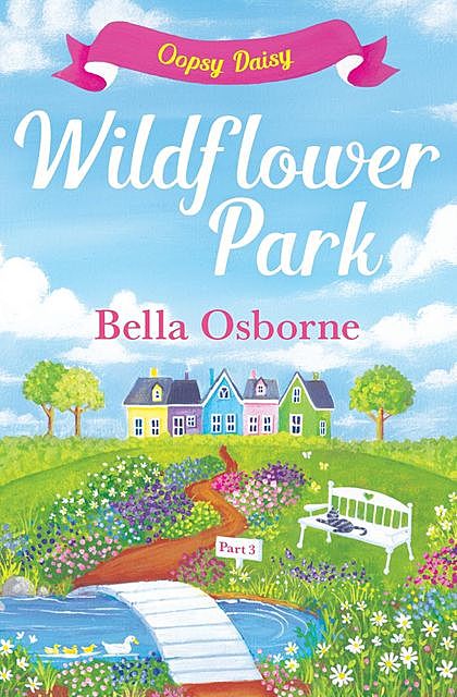 Wildflower Park – Part Three, Bella Osborne