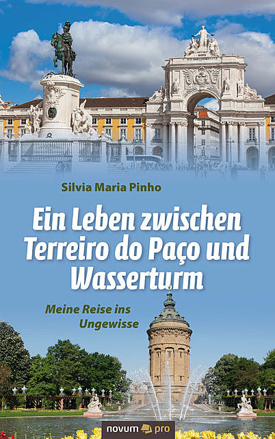 Ein Leben zwischen Terreiro do Paco und Wasserturm, Silvia Maria Pinho