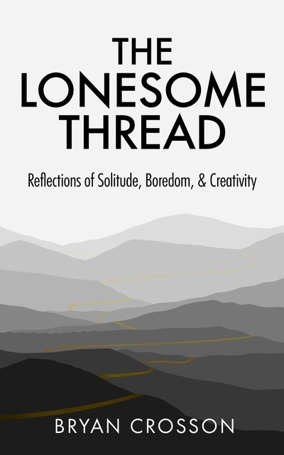 The Lonesome Thread, Bryan Crosson