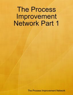 The Process Improvement Network Part 1, The Process Improvement Network