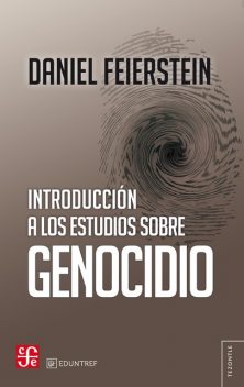 Introducción a los estudios sobre genocidio, Daniel Feierstein