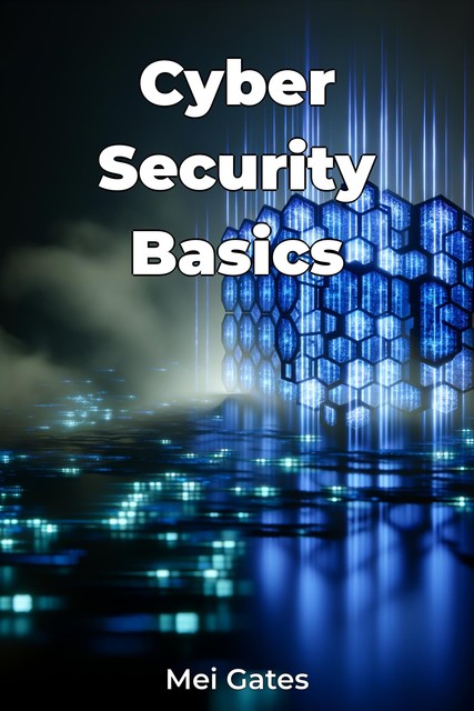 Cyber Security Basics, Mei Gates