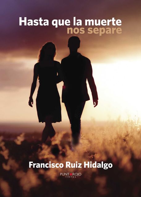 Hasta que la muerte nos separe, Francisco Ruiz Hidalgo