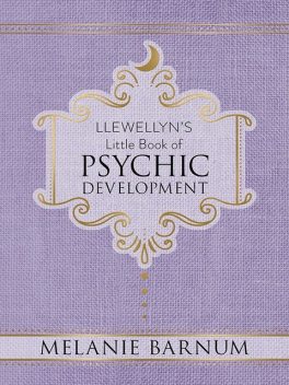 Llewellyn's Little Book of Psychic Development, Melanie Barnum