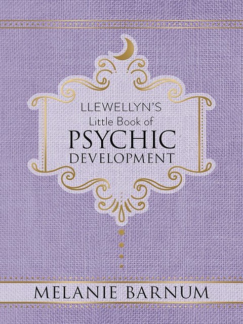 Llewellyn's Little Book of Psychic Development, Melanie Barnum