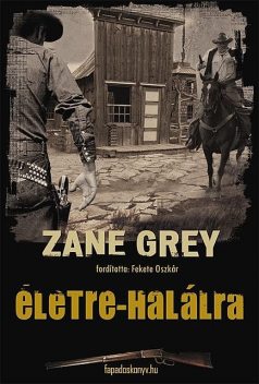 Életre-halálra, Zane Grey