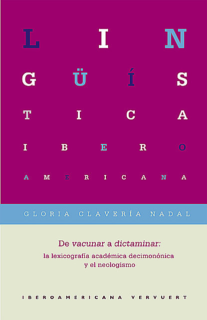 De vacunar a dictaminar: la lexicografía académica decimonónica y el neologismo, Gloria Clavería Nadal