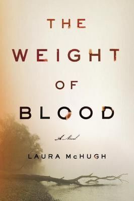 The Weight of Blood, Laura McHugh