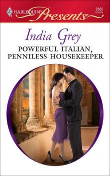 Powerful Italian, Penniless Housekeeper, India Grey