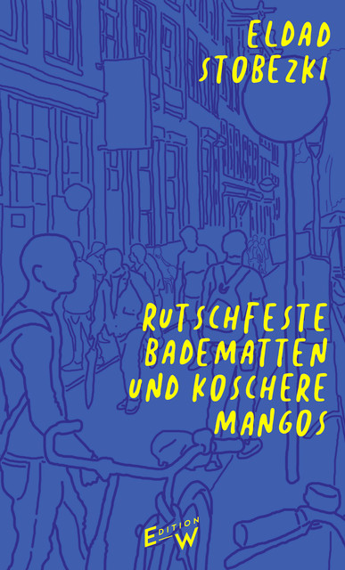 Rutschfeste Badematten und koschere Mangos, Eldad Stobezki