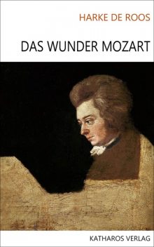 Das Wunder Mozart, Harke de Roos