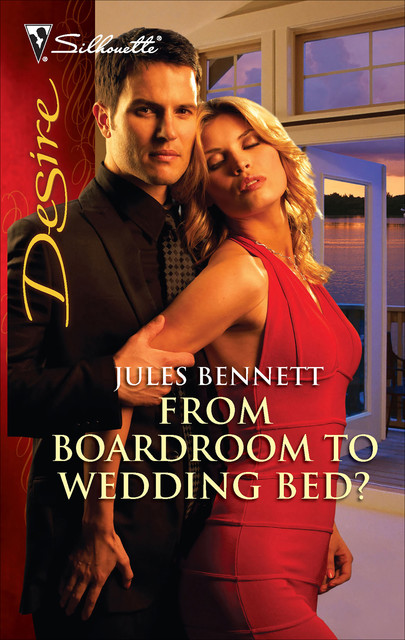 From Boardroom to Wedding Bed, Jules Bennett