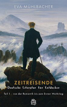 Zeitreisende – Deutsche Literatur für Entdecker, Eva Mühlbacher