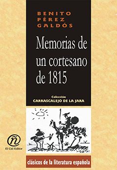 Episodios nacionales II. Memorias de un cortesano de 1815, Benito Pérez Galdós