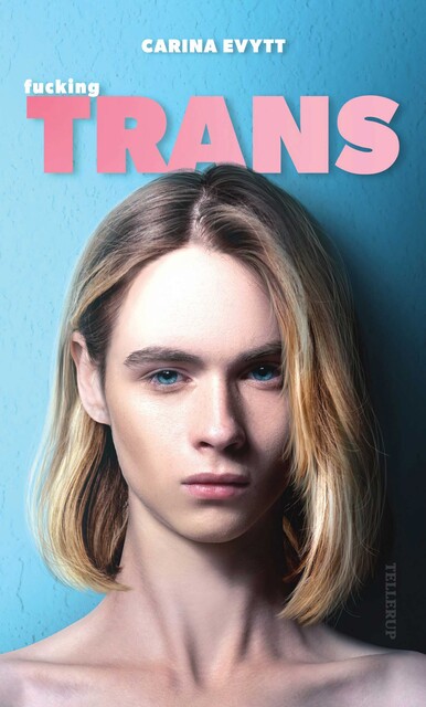 Fucking trans, Carina Evytt