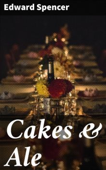Cakes & Ale, Edward Spencer