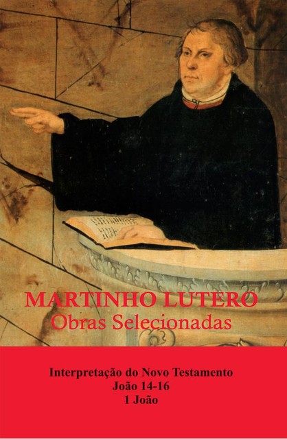 Martinho Lutero – Obras Selecionadas Vol. 11, Martinho Lutero