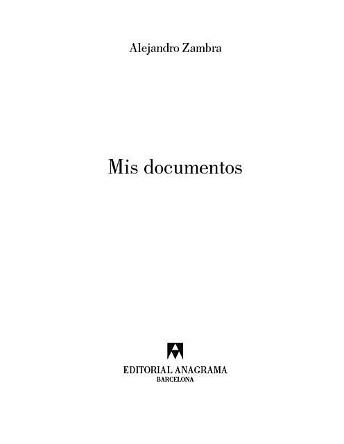 Mis documentos, Alejandro Zambra