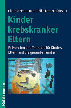 Kinder krebskranker Eltern, Claudia Heinemann, Elke Reinert