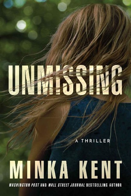 Unmissing: A Thriller, Minka Kent