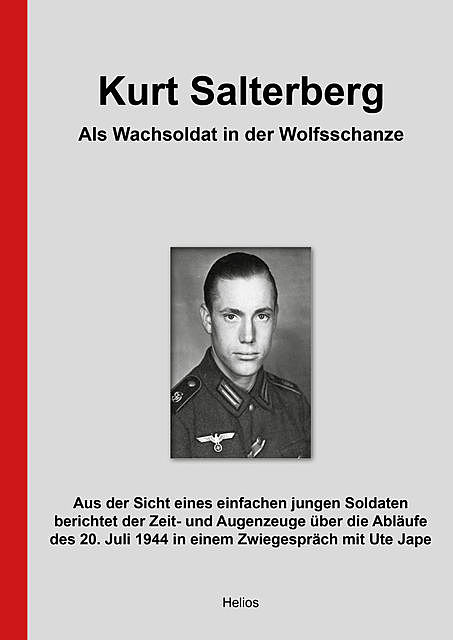 Kurt Salterberg – Als Wachsoldat in der Wolfsschanze, Kurt Salterberg, Ute Jape