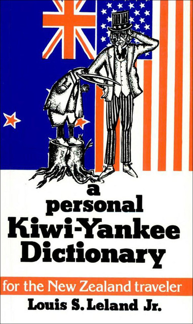 A Personal Kiwi-Yankee Dictionary, Louis S. Leland