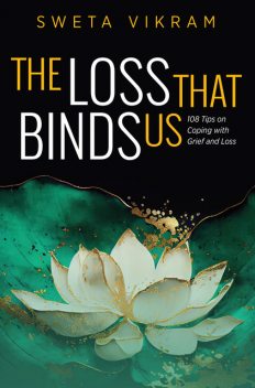 The Loss That Binds Us, Sweta Vikram