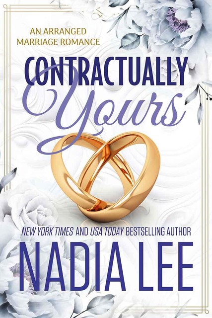 Contractually Yours: An Arranged Marriage Romance, Nadia Lee