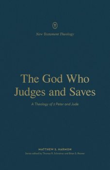 The God Who Judges and Saves, Matthew S. Harmon