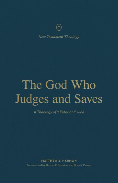 The God Who Judges and Saves, Matthew S. Harmon