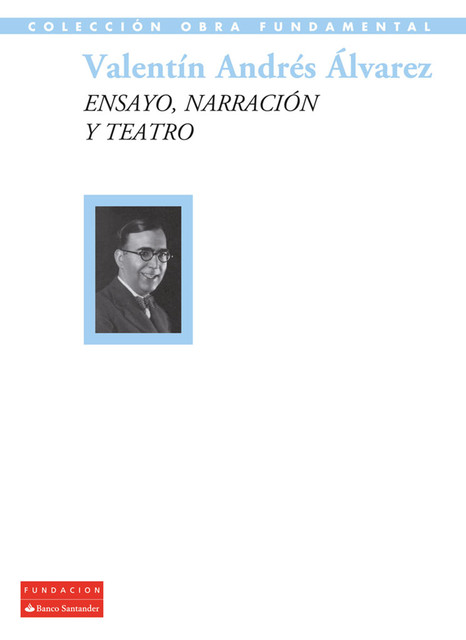Ensayo, narración y teatro, Valentín Andrés Álvarez