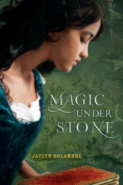 Magic Under Stone, Jaclyn Dolamore