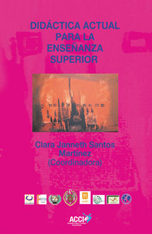 Didáctica actual para la Enseñanza Superior, Clara Janneth Santos Martínez