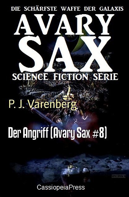 Der Angriff (Avary Sax #8), P.J. Varenberg