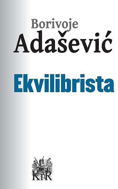 Ekvilibrista, Borivoje Adašević