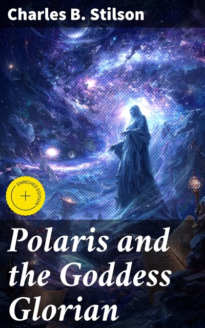 Polaris and the Goddess Glorian, Charles B.Stilson