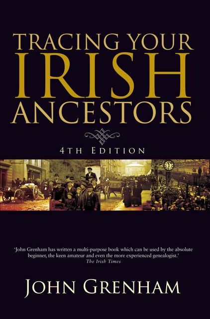 Tracing Your Irish Ancestors, John Grenham
