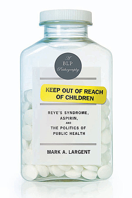 Keep Out of Reach of Children, Mark A. Largent